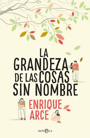 LA GRANDEZA DE LAS COSAS SIN NOMBRE | 9788491643845 | ARCE, ENRIQUE | Galatea Llibres | Librería online de Reus, Tarragona | Comprar libros en catalán y castellano online
