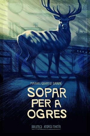 SOPAR PER A OGRES | 9788416547951 | QUINTO, MANUEL | Galatea Llibres | Librería online de Reus, Tarragona | Comprar libros en catalán y castellano online