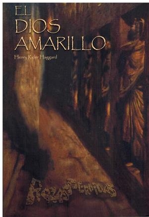 EL DIOS AMARILLO | 9788494882913 | RIDER HAGGARD, HENRY | Galatea Llibres | Llibreria online de Reus, Tarragona | Comprar llibres en català i castellà online