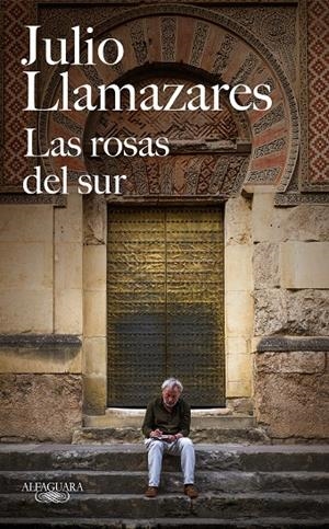 LAS ROSAS DEL SUR | 9788420432366 | LLAMAZARES, JULIO | Galatea Llibres | Llibreria online de Reus, Tarragona | Comprar llibres en català i castellà online