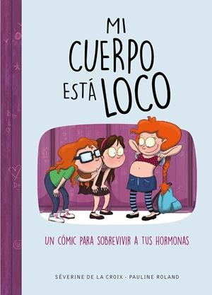 MI CUERPO ESTÁ LOCO | 9788490439883 | DE LA CROIX, SÉVERINE/ROLAND, PAULINE | Galatea Llibres | Librería online de Reus, Tarragona | Comprar libros en catalán y castellano online