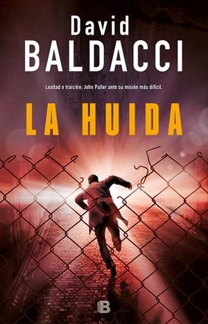 LA HUÍDA (SERIE JOHN PULLER 3) | 9788466663922 | BALDACCI, DAVID | Galatea Llibres | Llibreria online de Reus, Tarragona | Comprar llibres en català i castellà online