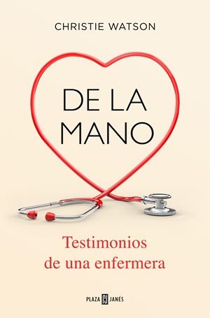 DE LA MANO. TESTIMONIOS DE UNA ENFERMERA | 9788401020483 | WATSON, CHRISTIE | Galatea Llibres | Llibreria online de Reus, Tarragona | Comprar llibres en català i castellà online