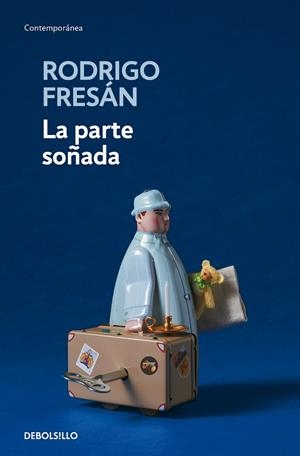 LA PARTE SOÑADA | 9788466344135 | FRESÁN, RODRIGO | Galatea Llibres | Llibreria online de Reus, Tarragona | Comprar llibres en català i castellà online