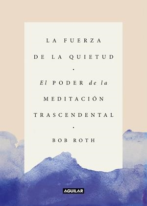 LA FUERZA DE LA QUIETUD | 9788403517370 | ROTH, BOB | Galatea Llibres | Llibreria online de Reus, Tarragona | Comprar llibres en català i castellà online