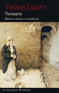 NOCTUARIO. RELATOS EXTRAÑOS Y TERRORÍFICOS | 9788477028871 | LIGOTTI, THOMAS | Galatea Llibres | Llibreria online de Reus, Tarragona | Comprar llibres en català i castellà online