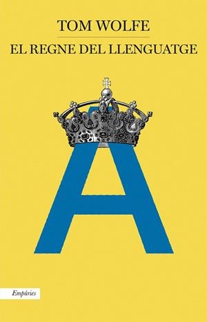 EL REGNE DEL LLENGUATGE | 9788417016388 | WOLFE, TOM | Galatea Llibres | Llibreria online de Reus, Tarragona | Comprar llibres en català i castellà online