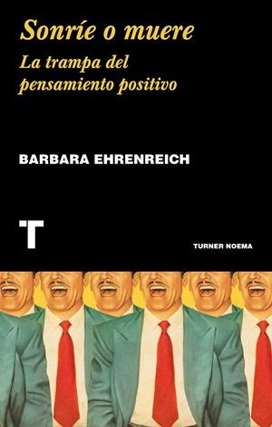 SONRÍE O MUERE. LA TRAMPA DEL PENSAMIENTO POSITIVO | 9788417141790 | EHRENREICH, BARBARA | Galatea Llibres | Llibreria online de Reus, Tarragona | Comprar llibres en català i castellà online