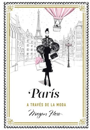 PARÍS A TRAVÉS DE LA MODA | 9788416890798 | HESS, MEGAN | Galatea Llibres | Llibreria online de Reus, Tarragona | Comprar llibres en català i castellà online
