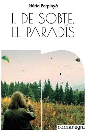 I, DE SOBTE, EL PARADÍS | 9788417188528 | PERPINYÀ, NÚRIA | Galatea Llibres | Librería online de Reus, Tarragona | Comprar libros en catalán y castellano online