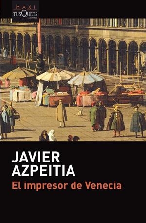 EL IMPRESOR DE VENECIA | 9788490665701 | AZPEITIA, JAVIER | Galatea Llibres | Librería online de Reus, Tarragona | Comprar libros en catalán y castellano online