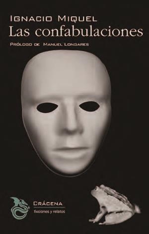 LAS CONFABULACIONES | 9788494648397 | MIQUEL ECED, IGNACIO | Galatea Llibres | Librería online de Reus, Tarragona | Comprar libros en catalán y castellano online