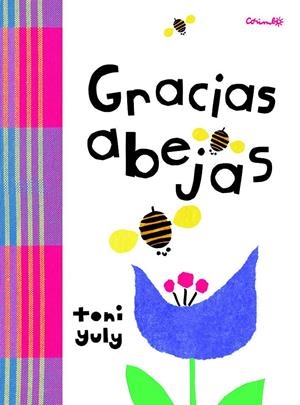 GRACIAS ABEJAS | 9788484705796 | YULI, TONI | Galatea Llibres | Llibreria online de Reus, Tarragona | Comprar llibres en català i castellà online