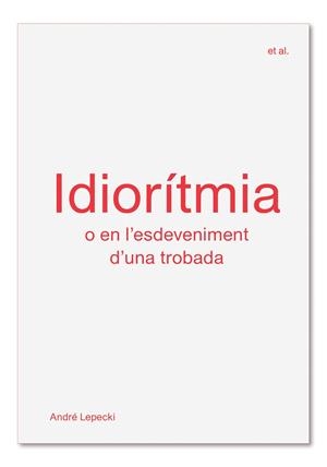 IDIORÍTMIA | 9788494717499 | LEPECKI, ANDRÉ | Galatea Llibres | Librería online de Reus, Tarragona | Comprar libros en catalán y castellano online