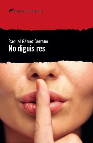 NO DIGUIS RES | 9788494788970 | GÁMEZ SERRANO, RAQUEL | Galatea Llibres | Librería online de Reus, Tarragona | Comprar libros en catalán y castellano online