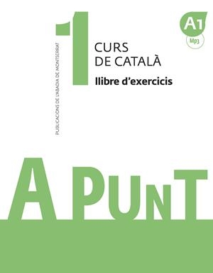 A PUNT. LLIBRE D'EXERCICIS 1 CURS DE CATALÀ A1 | 9788491910060 | VILAGRASA GRANDIA, ALBERT | Galatea Llibres | Llibreria online de Reus, Tarragona | Comprar llibres en català i castellà online