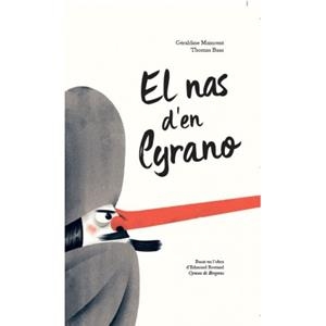 EL NAS D'EN CYRANO | 9788415315537 | MAINCENT, GÉRALDINE; BAAS, THOMAS | Galatea Llibres | Llibreria online de Reus, Tarragona | Comprar llibres en català i castellà online
