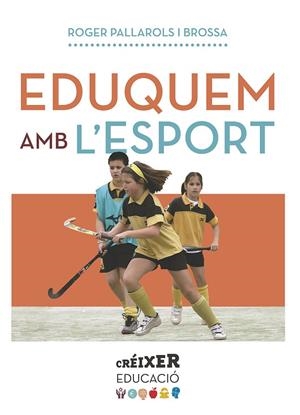 EDUQUEM AMB L'ESPORT | 9788498839975 | PALLAROLS BROSSA, ROGER | Galatea Llibres | Llibreria online de Reus, Tarragona | Comprar llibres en català i castellà online