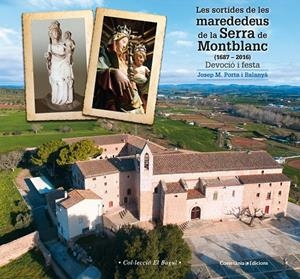 LES SORTIDES DE LES MAREDEDEUS DE LA SERRA DE MONTBLANC (1687-2016) | 9788490347546 | PORTA I BALANYÀ, JOSEP MARIA | Galatea Llibres | Librería online de Reus, Tarragona | Comprar libros en catalán y castellano online