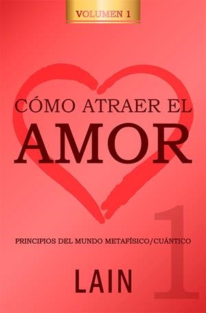 CÓMO ATRAER EL AMOR VOL.1 | 9788469791462 | GARCIA CALVO, LAIN | Galatea Llibres | Llibreria online de Reus, Tarragona | Comprar llibres en català i castellà online