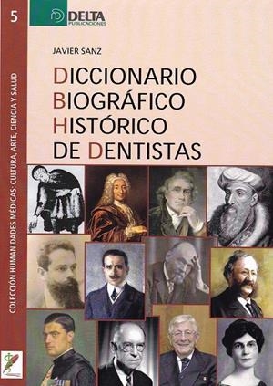 DICCIONARIO BIOGRÁFICO HISTÓRICO DE DENTISTAS | 9788417526054 | SANZ, JAVIER | Galatea Llibres | Librería online de Reus, Tarragona | Comprar libros en catalán y castellano online