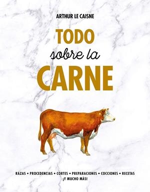 TODO SOBRE LA CARNE | 9788416890675 | LE CAISNE, ARTHUR | Galatea Llibres | Librería online de Reus, Tarragona | Comprar libros en catalán y castellano online