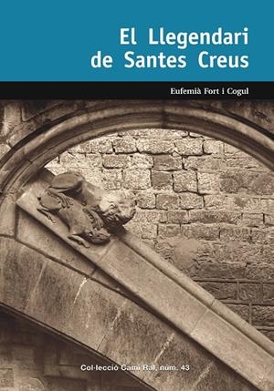 EL LLEGENDARI DE SANTES CREUS | 9788423208340 | FORT I COGUL, EUFEMIÀ | Galatea Llibres | Llibreria online de Reus, Tarragona | Comprar llibres en català i castellà online