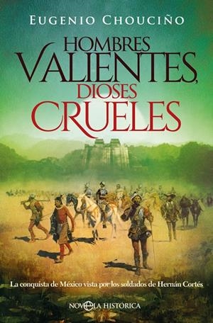 HOMBRES VALIENTES, DIOSES CRUELES | 9788491643869 | CHOUCIÑO, EUGENIO | Galatea Llibres | Librería online de Reus, Tarragona | Comprar libros en catalán y castellano online