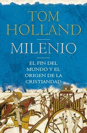 MILENIO. EL FIN DEL MUNDO Y EL ORIGEN DE LA CRISTIANDAD | 9788416222551 | HOLLAND, TOM | Galatea Llibres | Librería online de Reus, Tarragona | Comprar libros en catalán y castellano online