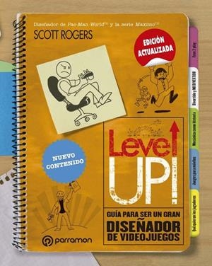 LEVEL UP! GUÍA PARA SER UN GRAN DISEÑADOR DE VIDEOJUEGOS | 9788434214347 | ROGERS, SCOTT | Galatea Llibres | Llibreria online de Reus, Tarragona | Comprar llibres en català i castellà online