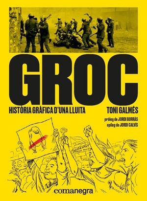 GROC: HISTÒRIA GRÀFICA D’UNA LLUITA | 9788417188566 | GALMÉS, TONI | Galatea Llibres | Librería online de Reus, Tarragona | Comprar libros en catalán y castellano online