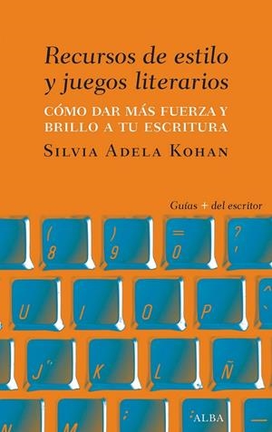 RECURSOS DE ESTILO Y JUEGOS LITERARIOS | 9788490654460 | KOHAN, SILVIA ADELA | Galatea Llibres | Librería online de Reus, Tarragona | Comprar libros en catalán y castellano online