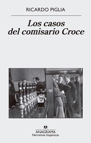 LOS CASOS DEL COMISARIO CROCE | 9788433998606 | PIGLIA, RICARDO | Galatea Llibres | Llibreria online de Reus, Tarragona | Comprar llibres en català i castellà online