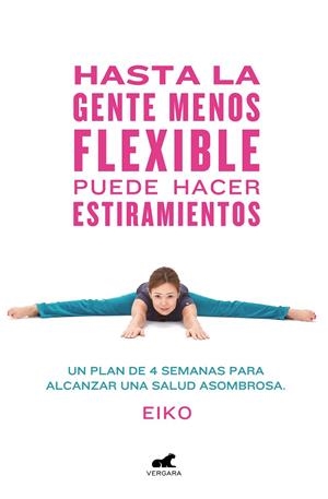 HASTA LA GENTE MENOS FLEXIBLE PUEDE HACER ESTIRAMIENTOS | 9788416076796 | EIKO | Galatea Llibres | Librería online de Reus, Tarragona | Comprar libros en catalán y castellano online