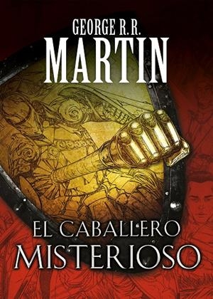 EL CABALLERO MISTERIOSO (CUENTOS DE DUNK Y EGG: EL CABALLERO DE LOS SIETE REINOS) | 9788466344845 | MARTIN, GEORGE R.R. | Galatea Llibres | Llibreria online de Reus, Tarragona | Comprar llibres en català i castellà online