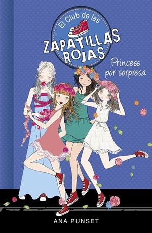 EL CLUB DE LAS ZAPATILLAS ROJAS 14. PRINCESS POR SORPRESA | 9788490439852 | PUNSET, ANA | Galatea Llibres | Llibreria online de Reus, Tarragona | Comprar llibres en català i castellà online