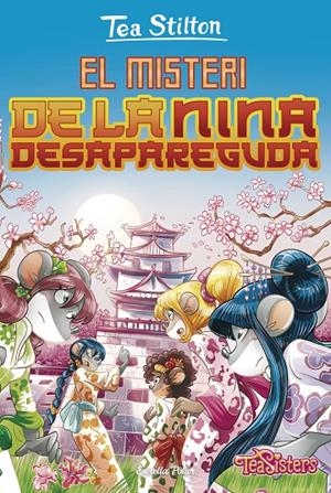 EL MISTERI DE LA NINA DESAPAREGUDA (TEA STILTON, 10) | 9788491376088 | Galatea Llibres | Llibreria online de Reus, Tarragona | Comprar llibres en català i castellà online