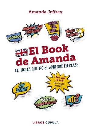 EL BOOK DE AMANDA. EL INGLÉS QUE NO SE APRENDE EN CLASE | 9788448024772 | JEFFREY, AMANDA | Galatea Llibres | Librería online de Reus, Tarragona | Comprar libros en catalán y castellano online