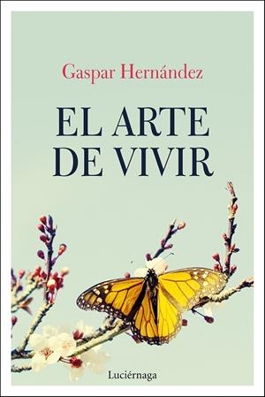 EL ARTE DE VIVIR | 9788417371319 | HERNÁNDEZ, GASPAR | Galatea Llibres | Llibreria online de Reus, Tarragona | Comprar llibres en català i castellà online