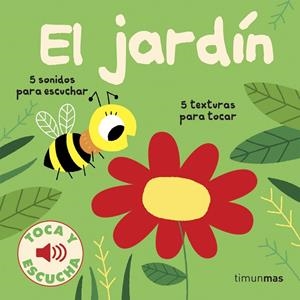 EL JARDÍN. TOCA Y ESCUCHA | 9788408186625 | BILLET, MARION | Galatea Llibres | Librería online de Reus, Tarragona | Comprar libros en catalán y castellano online