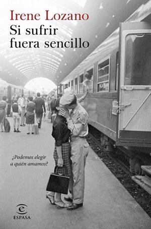 SI SUFRIR FUERA SENCILLO | 9788467052909 | LOZANO, IRENE | Galatea Llibres | Llibreria online de Reus, Tarragona | Comprar llibres en català i castellà online