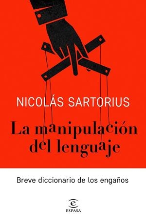LA MANIPULACIÓN DEL LENGUAJE | 9788467052886 | SARTORIUS, NICOLÁS | Galatea Llibres | Llibreria online de Reus, Tarragona | Comprar llibres en català i castellà online