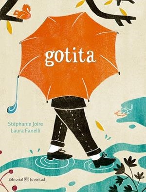 GOTITA | 9788426145345 | JOIRE, STÉPHANIE/FANELLI, LAURA | Galatea Llibres | Librería online de Reus, Tarragona | Comprar libros en catalán y castellano online