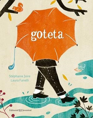 GOTETA | 9788426145352 | JOIRE, STÉPHANIE/FANELLI, LAURA | Galatea Llibres | Librería online de Reus, Tarragona | Comprar libros en catalán y castellano online