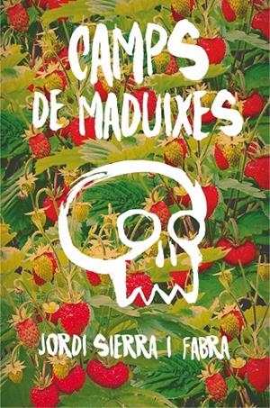 CAMPS DE MADUIXES | 9788466143417 | SIERRA I FABRA, JORDI | Galatea Llibres | Librería online de Reus, Tarragona | Comprar libros en catalán y castellano online