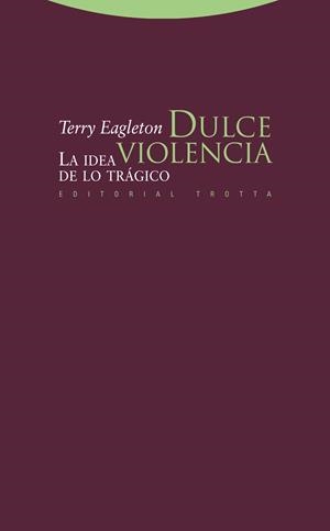 DULCE VIOLENCIA | 9788498792249 | EAGLETON, TERRY | Galatea Llibres | Librería online de Reus, Tarragona | Comprar libros en catalán y castellano online