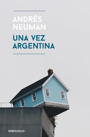 UNA VEZ ARGENTINA | 9788466345538 | NEUMAN, ANDRÉS | Galatea Llibres | Llibreria online de Reus, Tarragona | Comprar llibres en català i castellà online