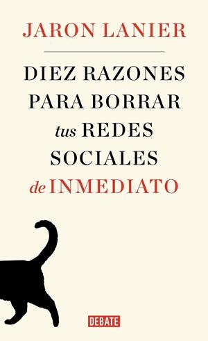 DIEZ RAZONES PARA BORRAR TUS REDES SOCIALES DE INMEDIATO | 9788499929170 | LANIER, JARON | Galatea Llibres | Llibreria online de Reus, Tarragona | Comprar llibres en català i castellà online