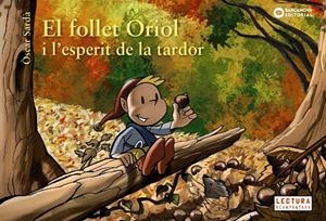 EL FOLLET ORIOL I L'ESPERIT DE LA TARDOR | 9788448947033 | SARDÀ, ÒSCAR | Galatea Llibres | Llibreria online de Reus, Tarragona | Comprar llibres en català i castellà online