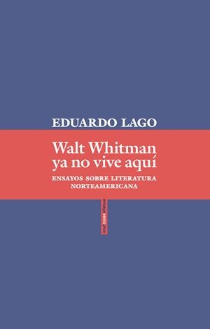 WALT WHITMAN YA NO VIVE AQUÍ | 9788416677870 | LAGO, EDUARDO | Galatea Llibres | Librería online de Reus, Tarragona | Comprar libros en catalán y castellano online